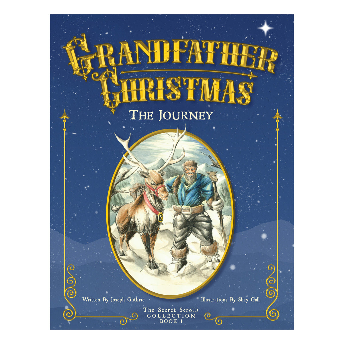 Grandfather Christmas The Journey Book 1 of The Secret Scrolls Collection by Joseph Guthrie Buy 25 Get 1 Free