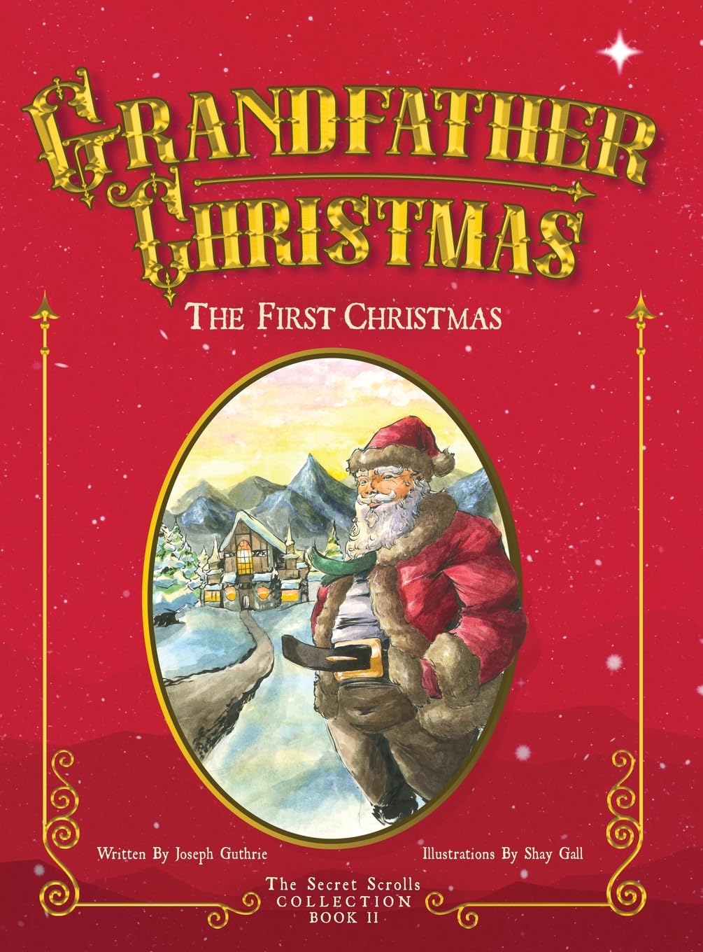 Grandfather Christmas The First Christmas Book 2 of The Secret Scrolls Collection by Joseph Guthrie Buy 25 Get 1 Free